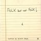 FOLK BUT NOT FOLK 2