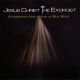 JESUS CHRIST - THE EXORCIST