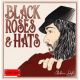 BLACK ROSES & HATS