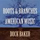 Roots & Branches Of American Music